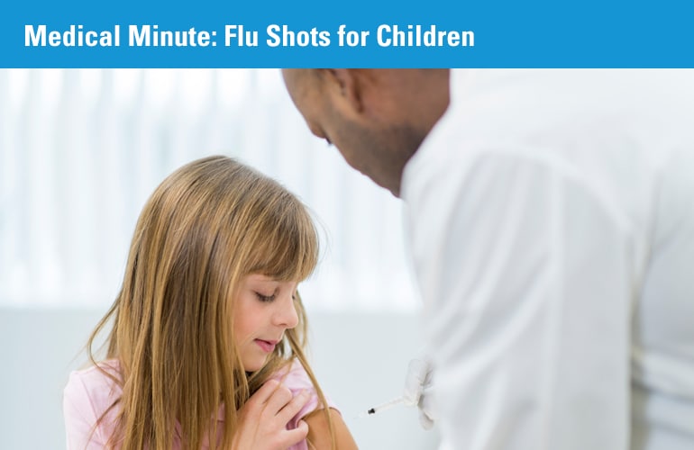 Medical Minute: Flu Shots for Children