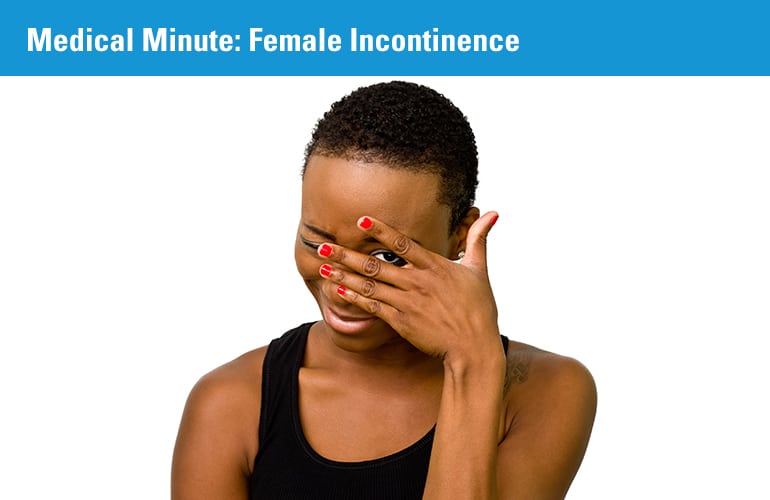 Female Incontinence, Reliant Medical Group, Central MA and Metrowest