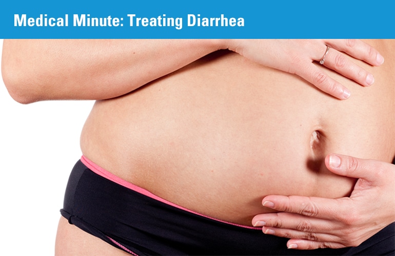 Medical Minute: Treating Diarrhea