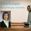 #AskReliant with Christine Dooley, Physical Therapist