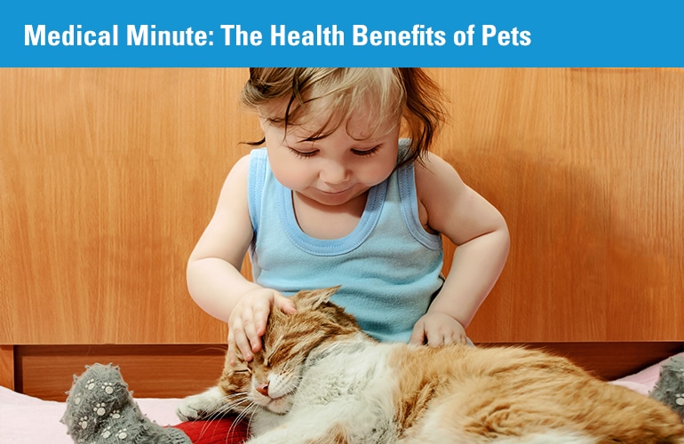 Medical Minute: The Health Benefits of Pets