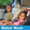 Medical Minute: Car Seat Safety