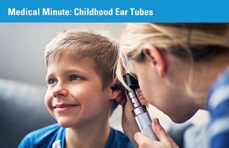 Medical Minute: Childhood Ear Tubes