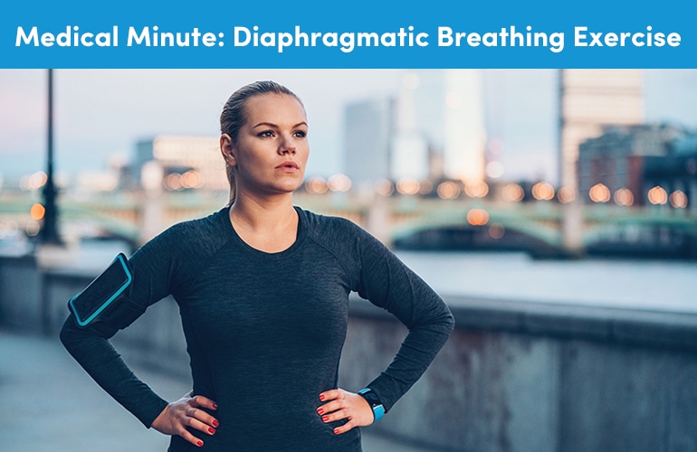 Medical Minute: Diaphragmatic Breathing Exercise