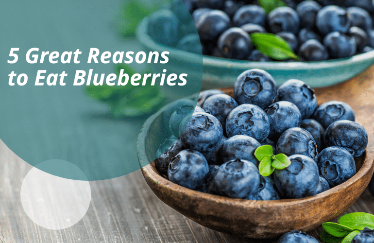 5 Great Reasons to Eat Blueberries