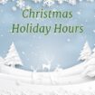 Christmas Holiday Hours